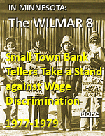or nearly two years, eight women employees of Willmar's Citizens National Bank, dubbed the Willmar 8, picketed in front of their downtown workplace seeking pay equity. They never got pay increases, they never got strike-related compensation, and after the strike, only one woman returned to work at the bank for more than a few months. But for the women's movement, the 1977�1979 strike was a resounding success. It opened a chink in the armor of the institutional sexism women faced in the workplace.